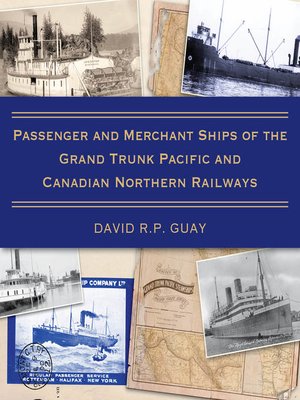 cover image of Passenger and Merchant Ships of the Grand Trunk Pacific and Canadian Northern Railways